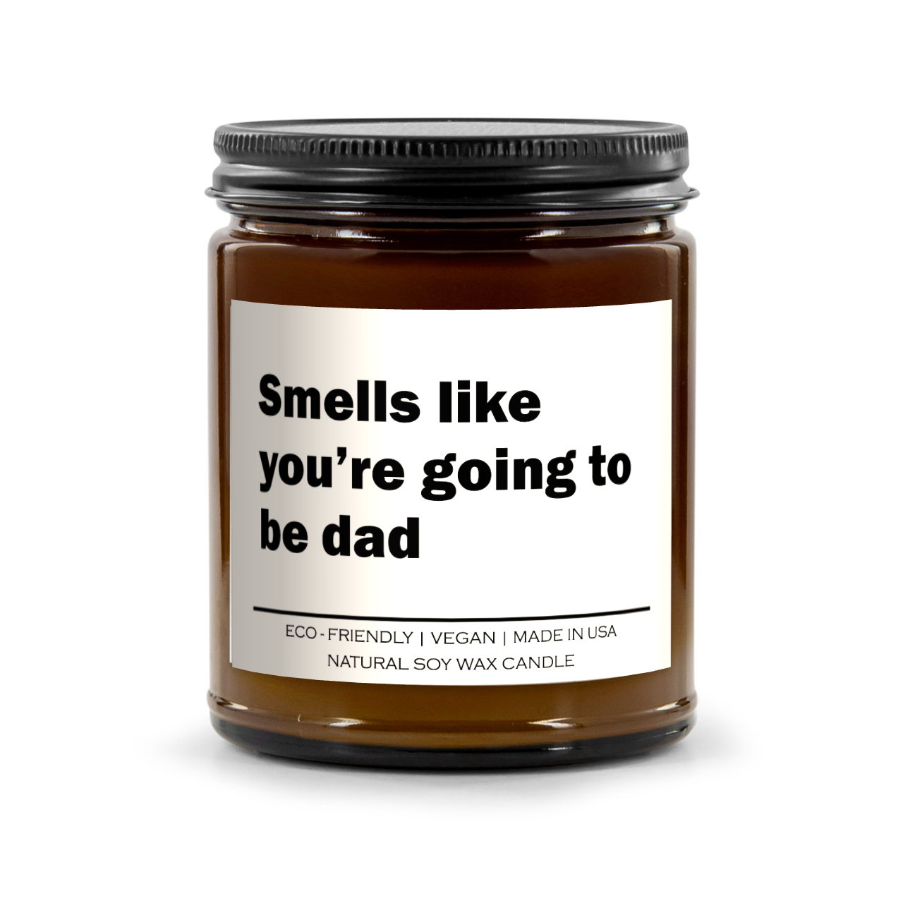 Smells like you are going to be dad Candle