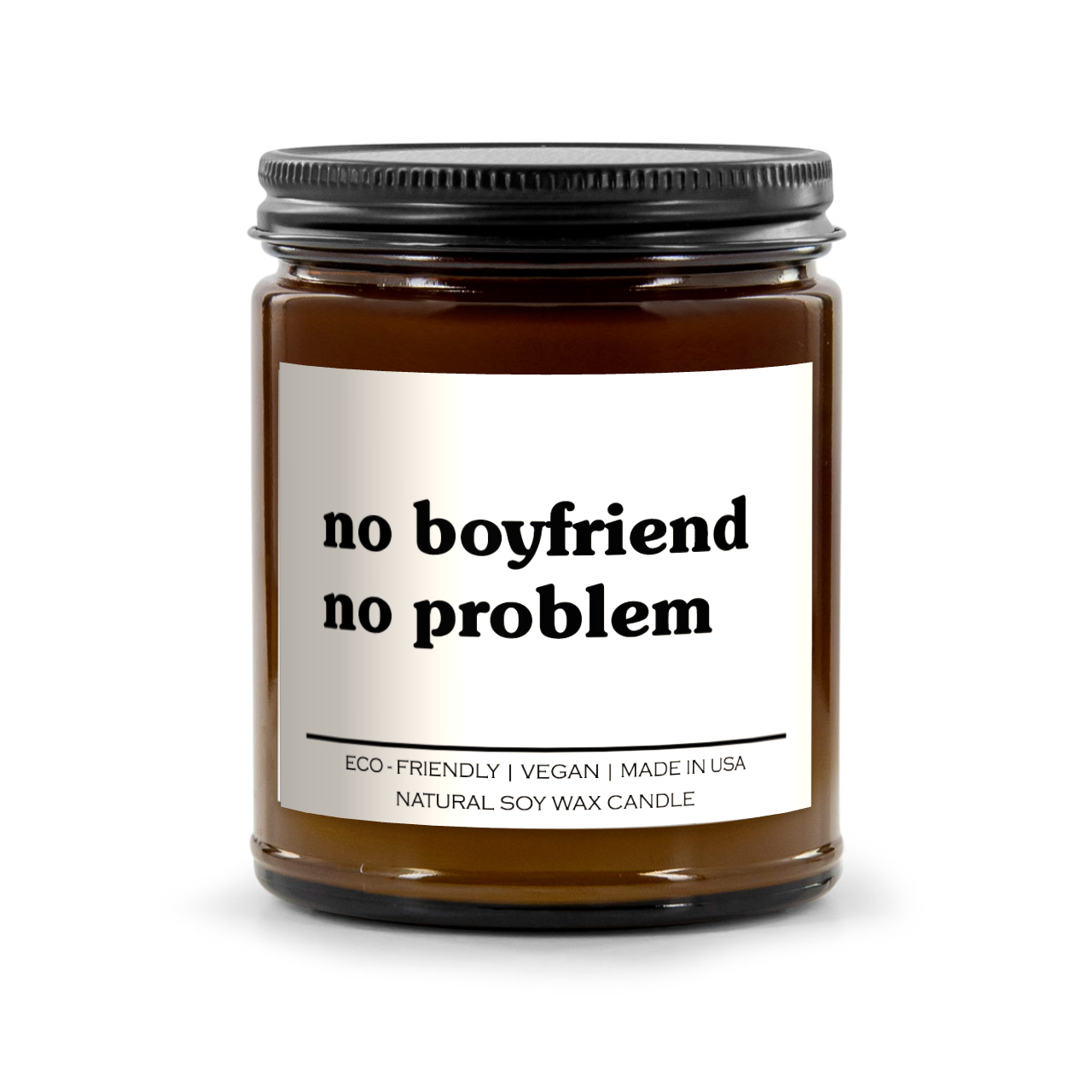 No Boyfriend No Problem Candle