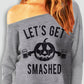 Let's Get Smashed Halloween Gray Off-Shoulder Sweatshirt