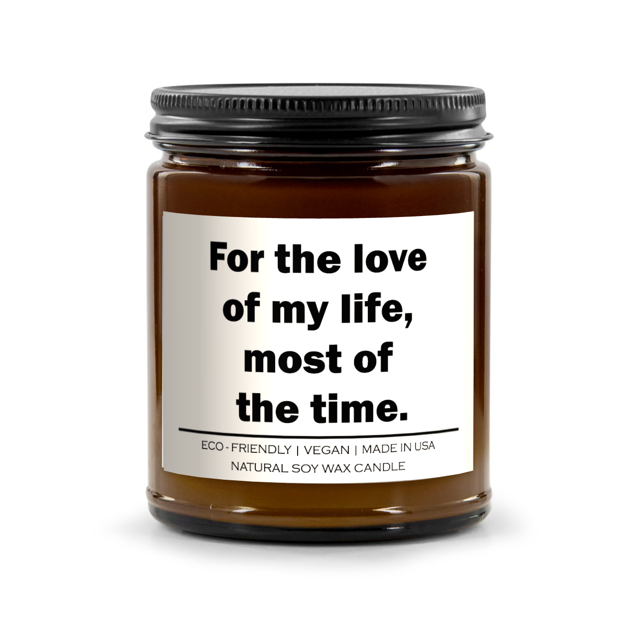 For the love of my life most of the time Candle