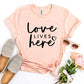 Love Lives Here T-shirt