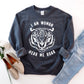 I Am Women Hear Me Roar Sweatshirt