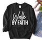 Walk By Faith Sweatshirt