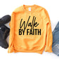 Walk By Faith Sweatshirt