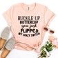 Buckle Up Buttercup T-shirt