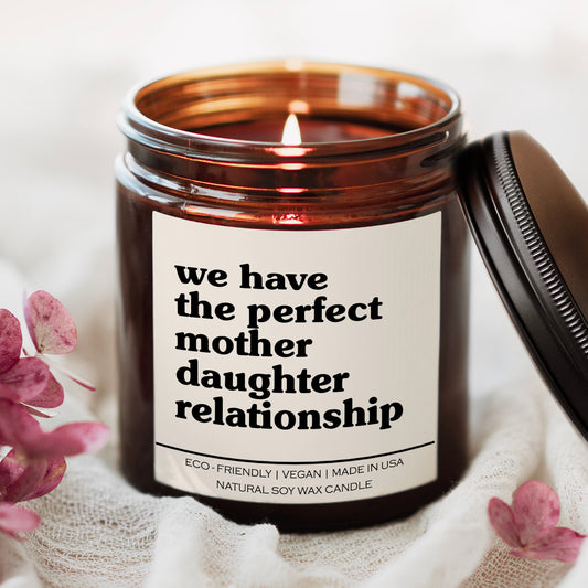 We Have The Perfect Mother-daughter Relationship Candle