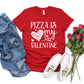 Pizza Is My Valentine Shirt