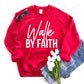 Walk By Faith Sweatshirt