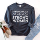 Strong Mama Raising Strong Women Sweatshirt