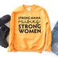 Strong Mama Raising Strong Women Sweatshirt