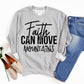 Faith Can Move Mountains Sweatshirt