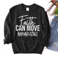 Faith Can Move Mountains Sweatshirt