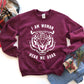 I Am Women Hear Me Roar Sweatshirt