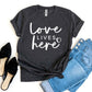 Love Lives Here T-shirt