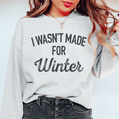 I Wasn't Made For Winter