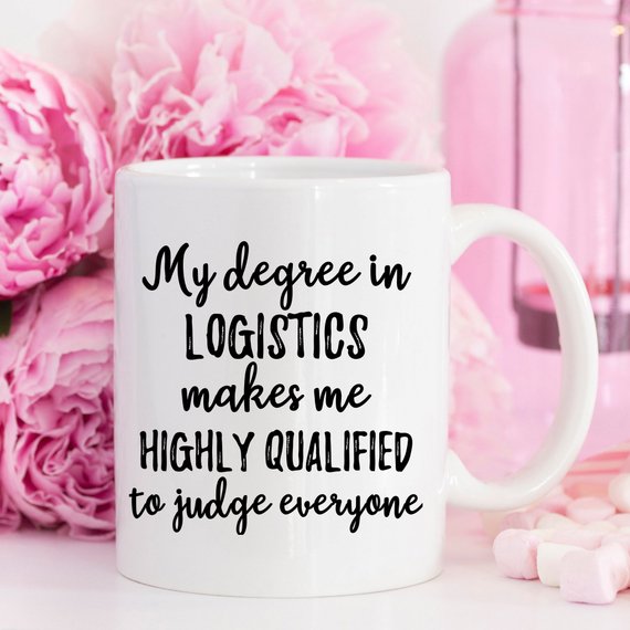 Logistics Gift, Logistics Mug, Logistics Degree,