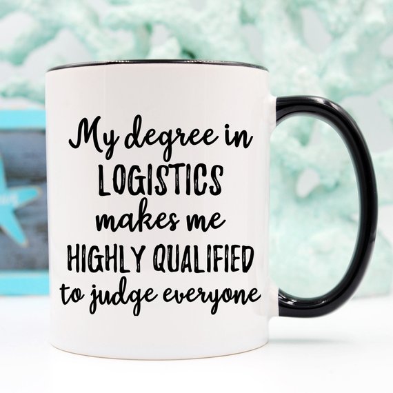 Logistics Gift, Logistics Mug, Logistics Degree,