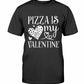 Pizza Is My Valentine Shirt
