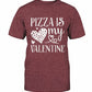 Pizza Is My Valentine Shirt