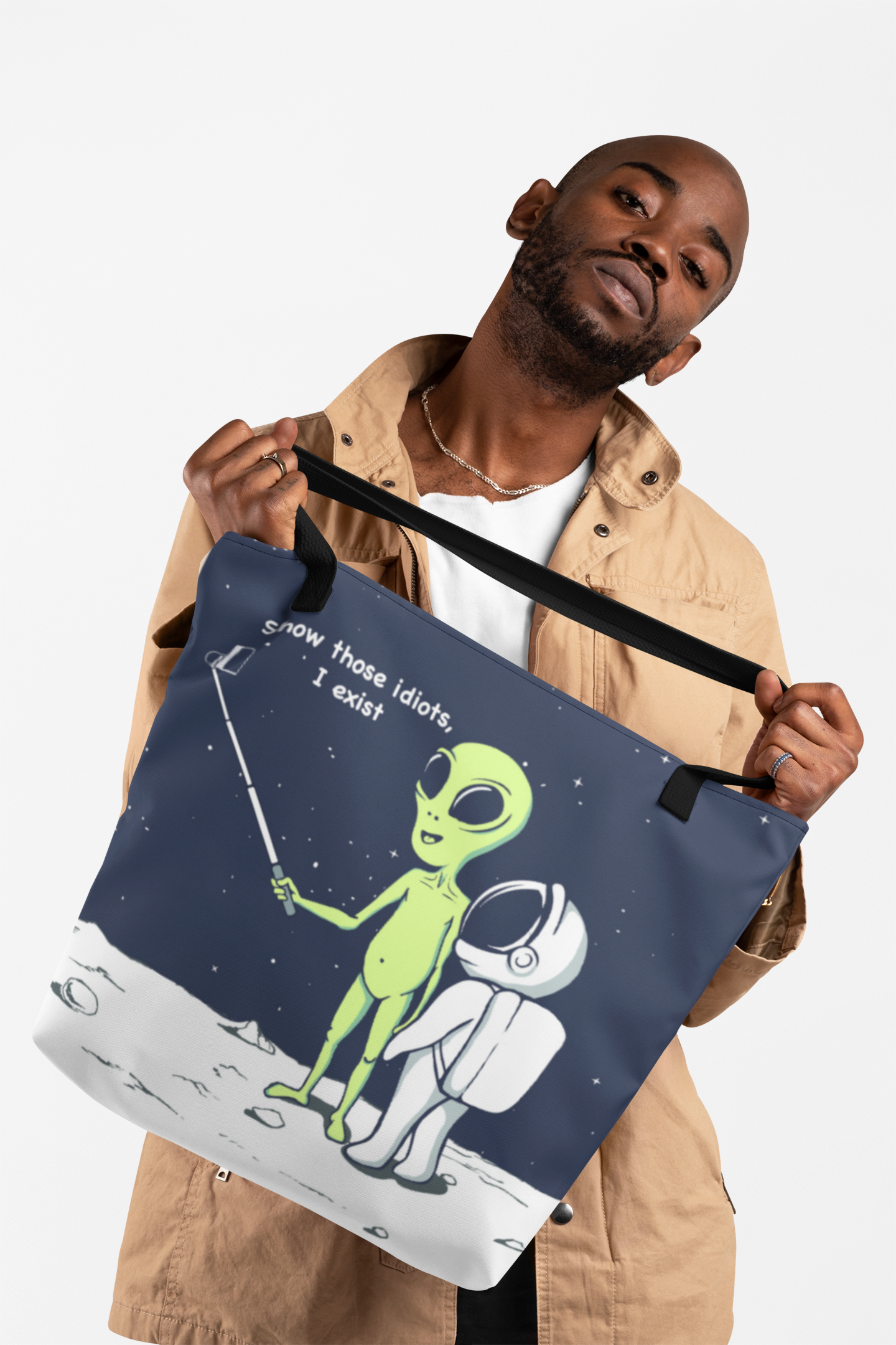 Funny Alien, Show Those Idiots I Exist Tote Bag - Executive-Skincare